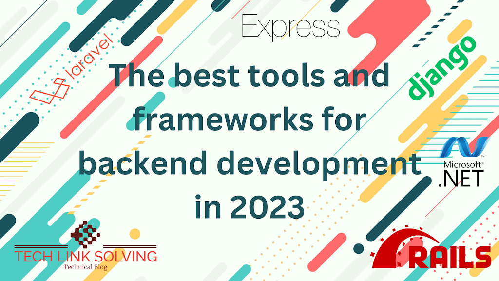 Backend Development Tools and Frameworks in 2023