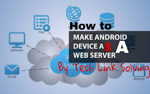 How to Make your Android Device a webserver?