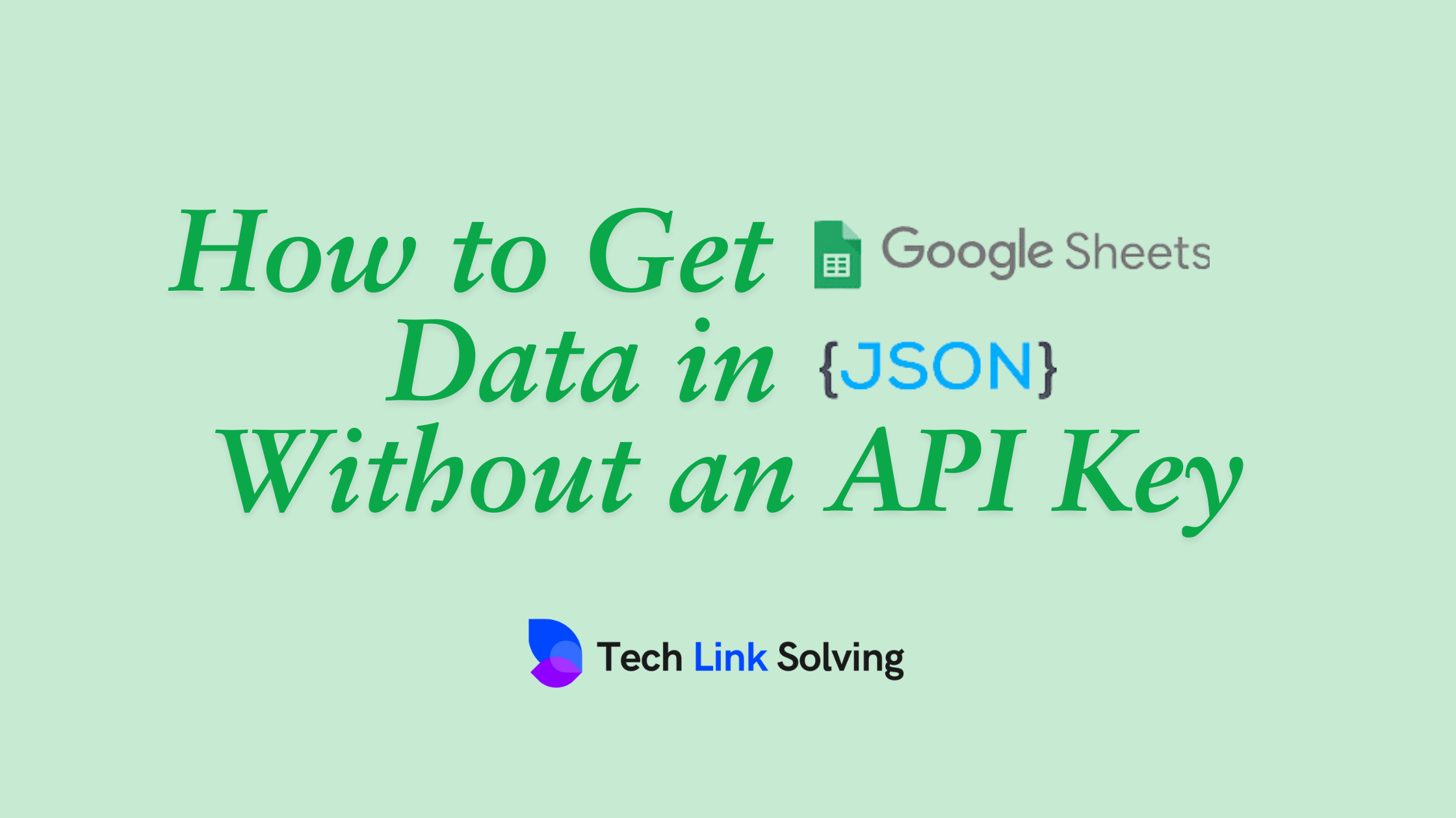 get google sheet data in JSON