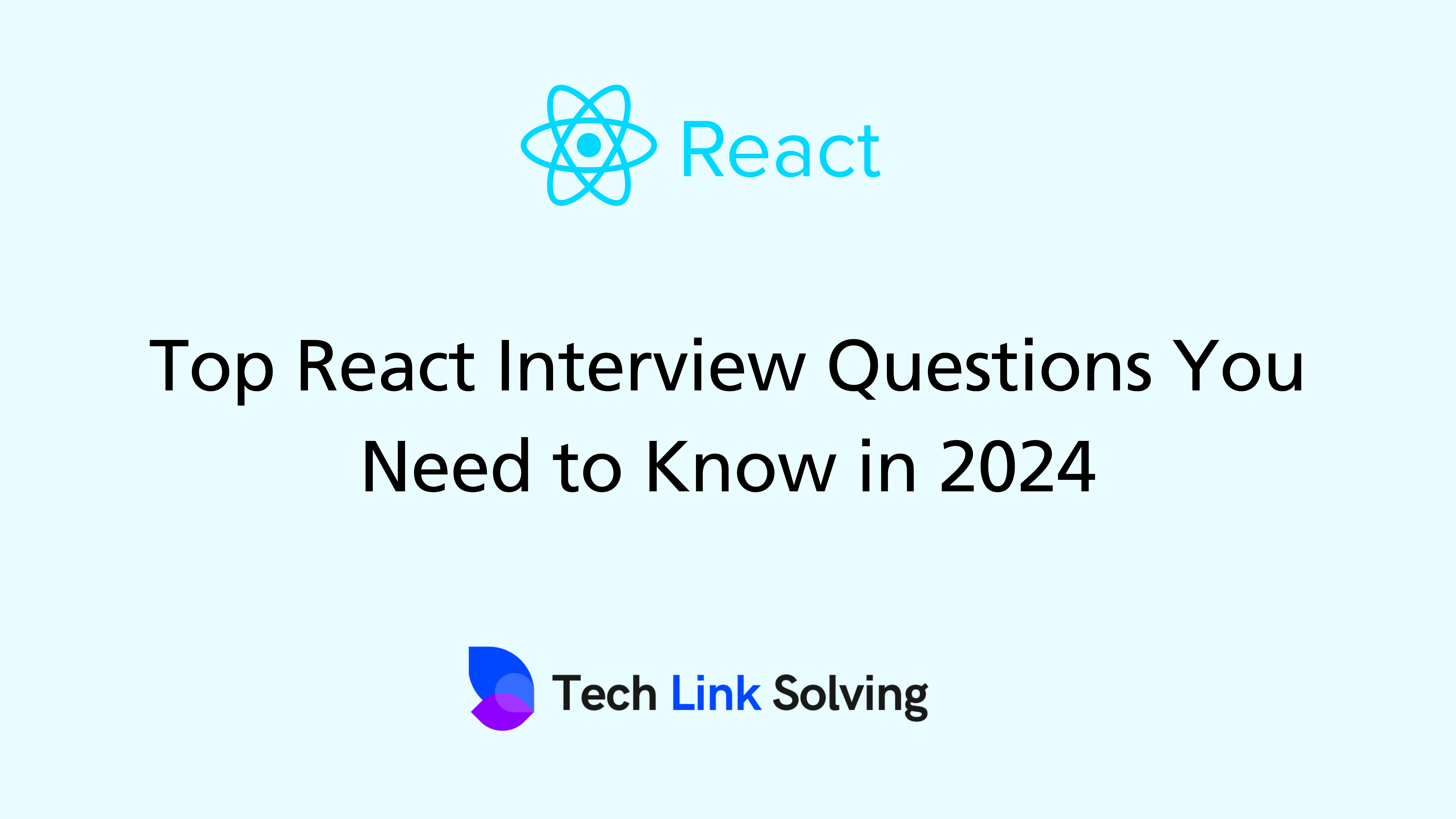 Top React Interview Questions You Need to Know in 2024