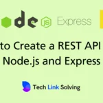 How to Create a REST API with Node.js and Express