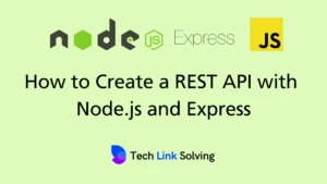 How to Create a REST API with Node.js and Express